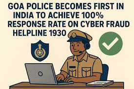 ಗೋವಾದ 100% Cyber Fraud Response System—ಭಾರತದ ಹೊಸ ದಾಖಲೆ