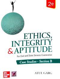 Ethics, Integrity and Aptitude | Atul Garg | 2nd Edition | Mc Graw Hill