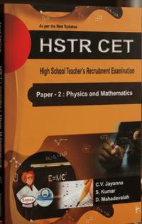 HSTR CET Paper 2 Physics & Mathematics  Study Guide – High School Teacher Recruitment Exam by C.V. Jayanna (Sapna Publications)